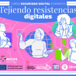 Seguridad Digital Feminista Tejiendo resistencias digitales